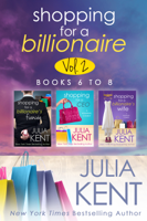 Julia Kent - Shopping for a Billionaire Boxed Set Books 6-8 artwork