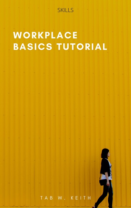 Workplace Basics Tutorial