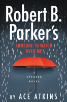 Ace Atkins - Robert B. Parker's Someone to Watch Over Me artwork