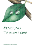 Severins Traumreise - Hermann J. Schuhen