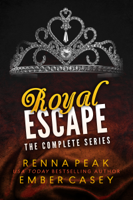 Renna Peak & Ember Casey - Royal Escape: The Complete Series artwork