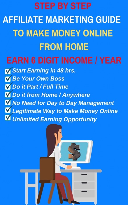 Step by Step Affiliate Marketing Guide to Make Money Online from Home