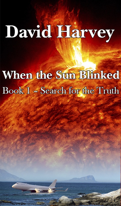 When the Sun Blinked Book 1: Search for the Truth