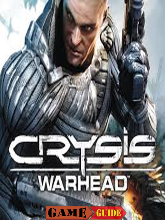 Crysis Warhead Game Guide & Walkthrough