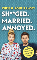 Chris Ramsey & Rosie Ramsey - Sh**ged. Married. Annoyed. artwork