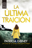 La última traición - Patricia Gibney