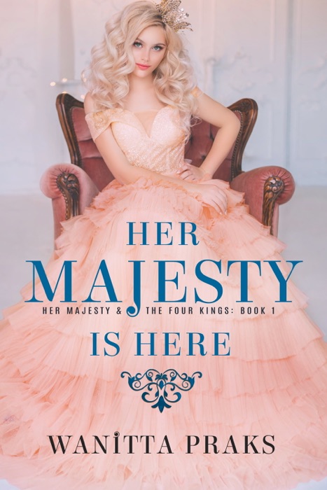 Her Majesty is Here: A Reverse Harem Royal Fantasy Romance