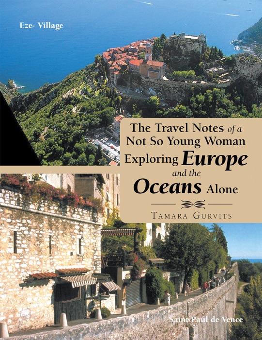 The Travel Notes of a Not so Young Woman Exploring Europe and the Oceans Alone