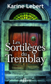 Les Sortilèges du Tremblay - Karine Lebert