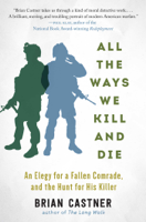 Brian Castner - All the Ways We Kill and Die artwork