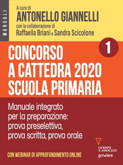 Concorso a cattedra 2020 Scuola primaria – Volume 1.  Manuale integrato per la preparazione: prova preselettiva, prova scritta, prova orale. Con webinar online