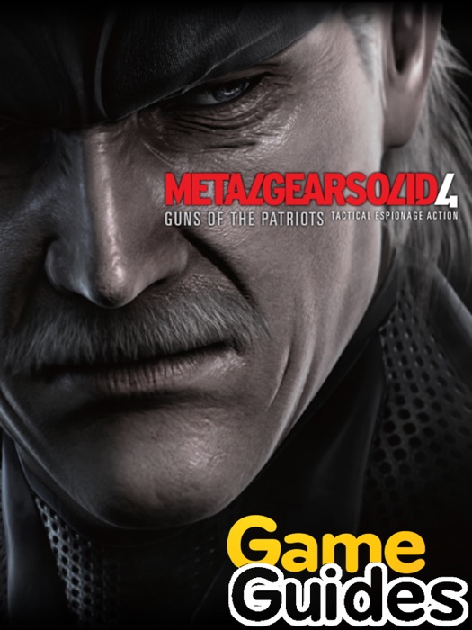 Metal Gear Solid 4 Guns of the Patriots Game Guide & Walkthrough