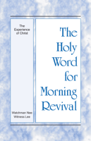 Witness Lee - The Holy Word for Morning Revival - The Experience of Christ artwork