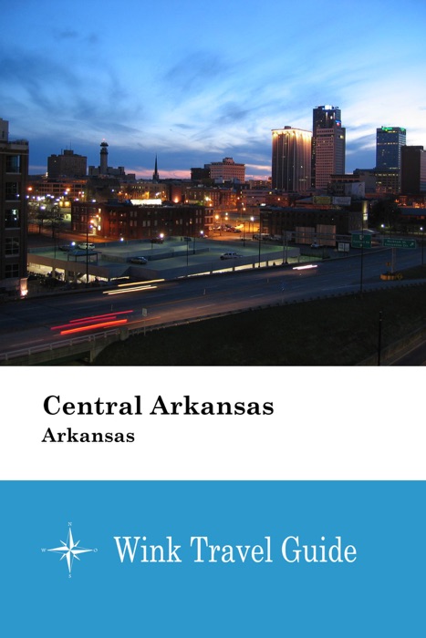 Central Arkansas (Arkansas) - Wink Travel Guide