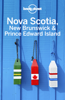 Nova Scotia, New Brunswick & Prince Edward Island Travel Guide - Lonely Planet