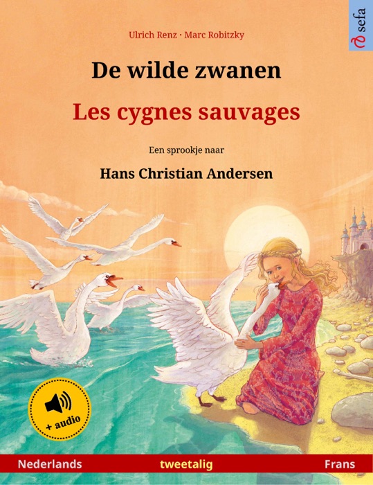 De wilde zwanen – Les cygnes sauvages (Nederlands – Frans)