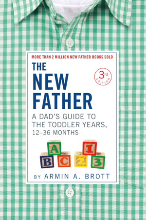 Read & Download The New Father Book by Armin A. Brott Online