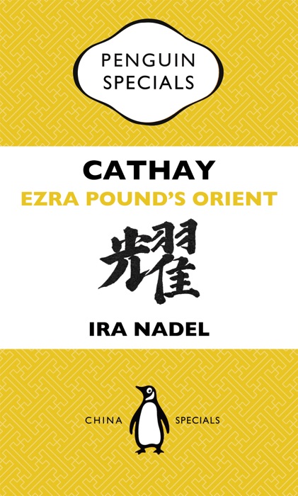 Cathay: Ezra Pound's Orient: Penguin Specials