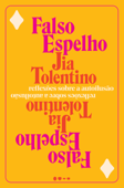 Falso Espelho - Jia Tolentino