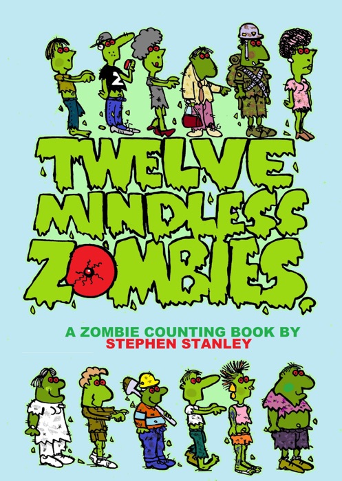 Twelve Mindless Zombies