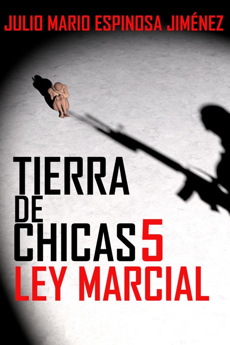 Tierra de Chicas 5: Ley Marcial