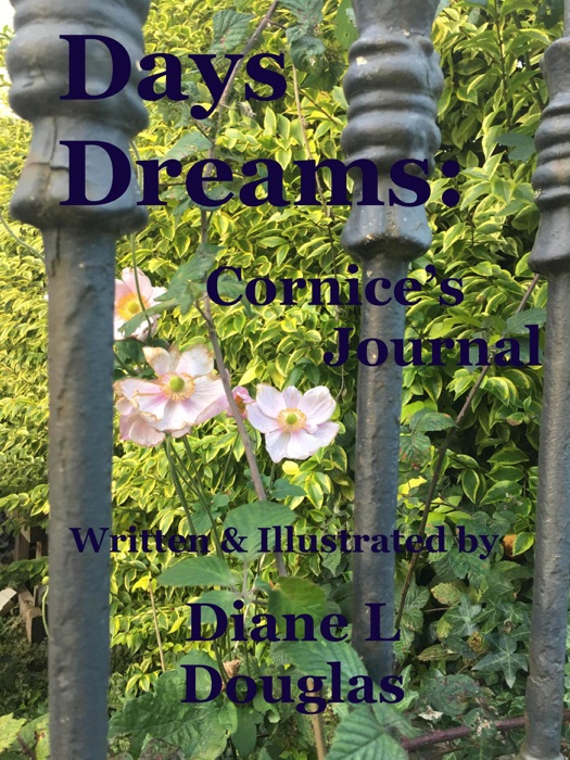 Days Dreams: Cornice's Journal as narrated by Pen LaPin