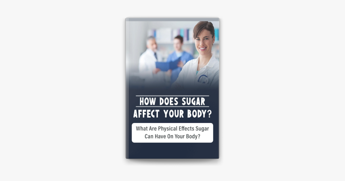 how-does-sugar-affect-your-body-what-are-physical-effects-sugar-can