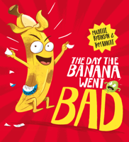 Michelle Robinson & Tom Knight - The Day The Banana Went Bad artwork