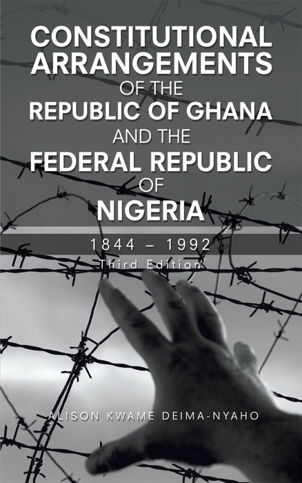 Constitutional Arrangements of the Republic of Ghana and the Federal Republic of Nigeria