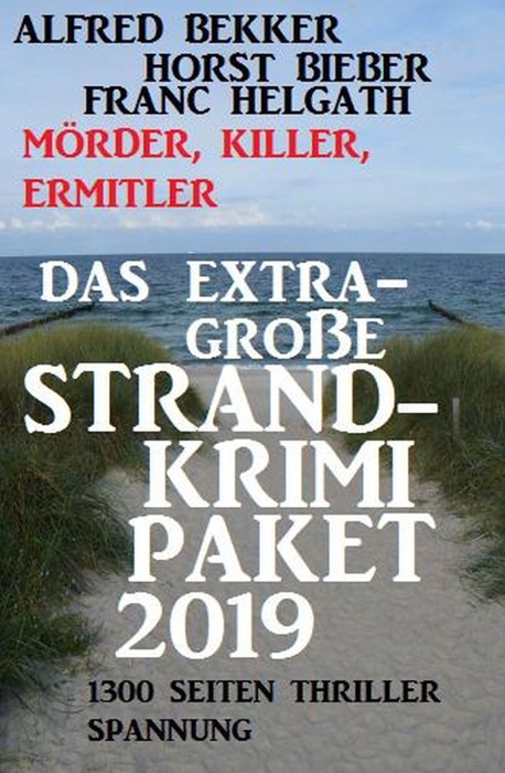 Das extra-große Strandkrimi-Paket 2019 – Mörder, Killer, Ermittler