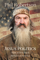 Phil Robertson - Jesus Politics artwork