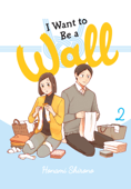 I Want to Be a Wall, Vol. 2 - Honami Shirono, Emma Schumacker & Alexis Eckerman