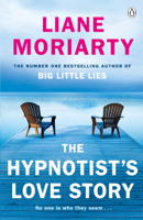 Liane Moriarty - The Hypnotist's Love Story artwork