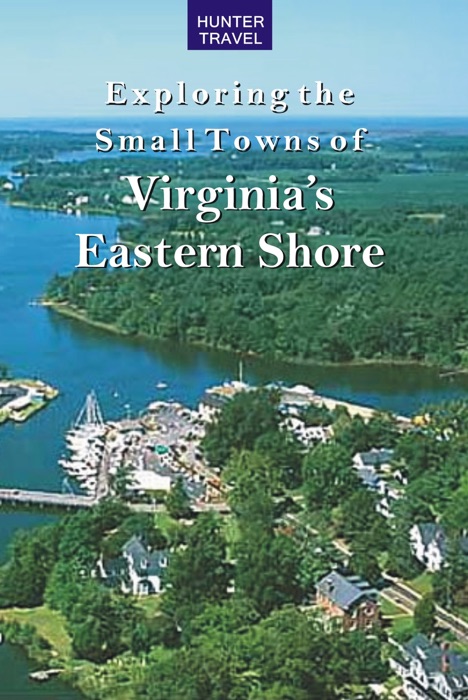 Exploring the Small Towns of Virginia's Eastern Shore