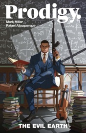 Prodigy Book One - Mark Millar & Rafael Albuquerque by  Mark Millar & Rafael Albuquerque PDF Download