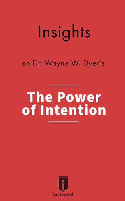 Insights on Dr. Wayne W. Dyer's The Power of Intention