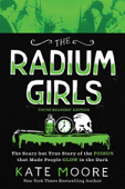 The Radium Girls: Young Readers' Edition - Kate Moore