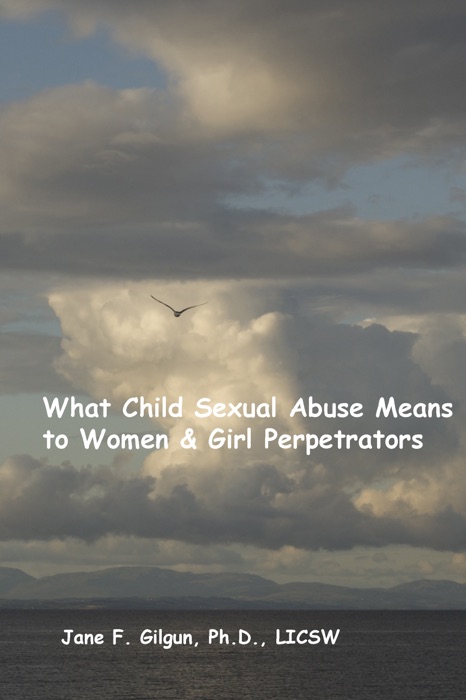 What Child Sexual Abuse Means to Women & Girl Perpetrators