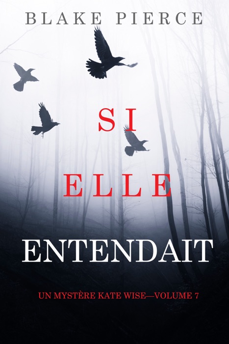 Si elle entendait (Un mystère Kate Wise—Volume 7)