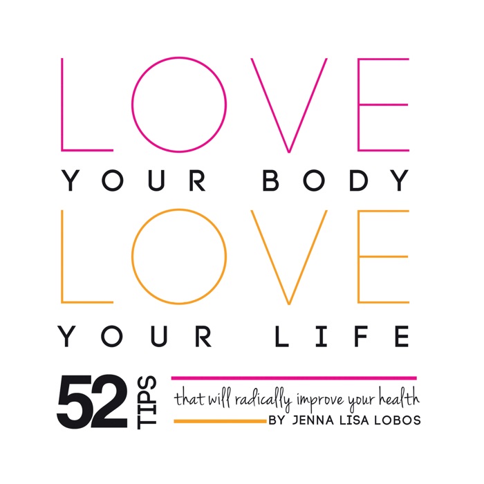 Love Your Body Love  Your Life