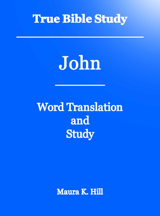 True Bible Study: John