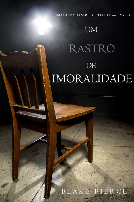 Um Rastro De Imoralidade (Um Mistério de Keri Locke — Livro 3)