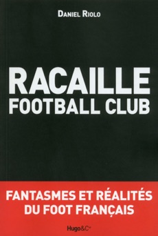 Racaille football club - Daniel Riolo