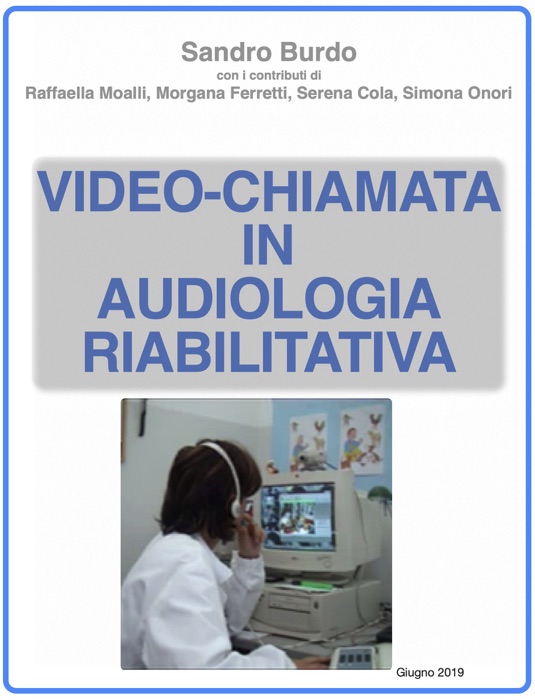 VIDEO-CHIAMATA  IN AUDIOLOGIA RIABILITATIVA                                                            IN                                                                                      AUDIOLOGIA      RIABILITATIVA