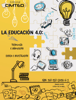 La educación 4.0: Tecnología e Innovación + Ciencia e Investigación - Agda Zuluaga Aldana & Corporación CIMTED