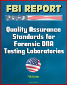 FBI Report: Quality Assurance Standards for Forensic DNA Testing Laboratories, PCR Studies - Progressive Management