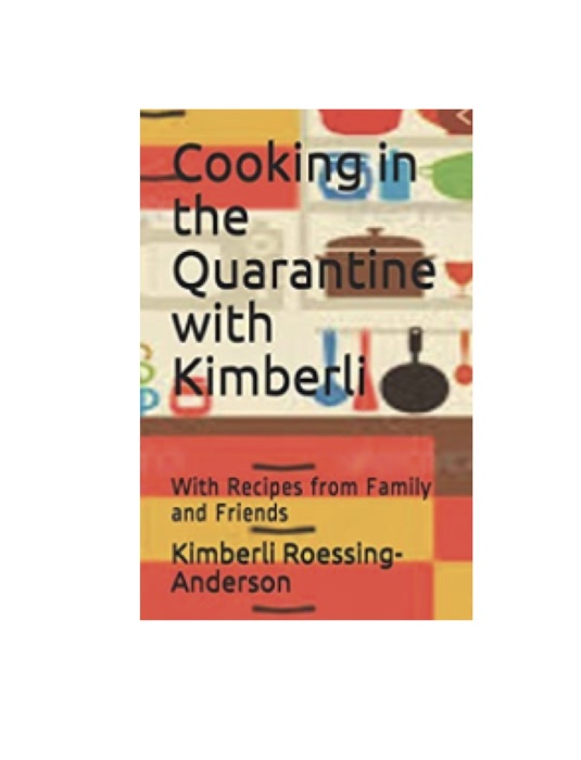 Cooking in the Quarantine with Kimberli