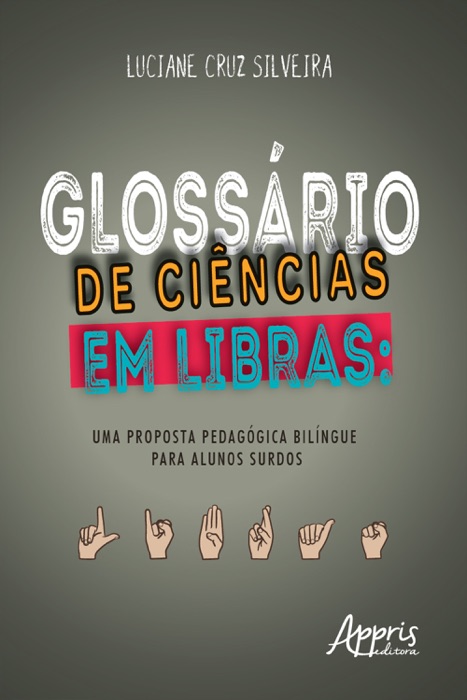 Glossário de Ciências em Libras: Uma Proposta Pedagógica Bilíngue para Alunos Surdos