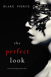 The Perfect Look (A Jessie Hunt Psychological Suspense Thriller—Book Six) - Blake Pierce by  Blake Pierce PDF Download
