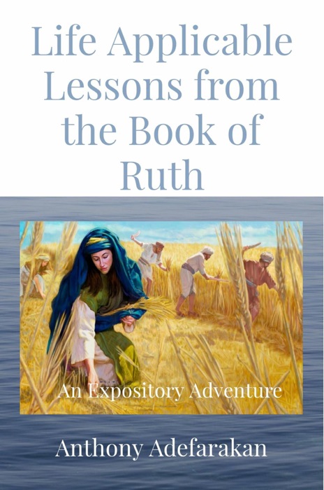 Life Applicable Lessons from the Book of Ruth